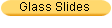 Glass Slides